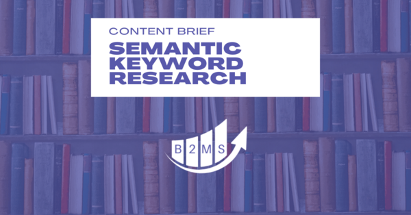 Content Brief Semantic Keyword Research