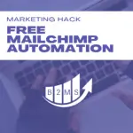 Marketing Automation Nurture Stream Hack with Mailchimps free account
