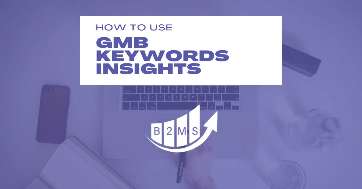 B2MS GMB Keywords Insights