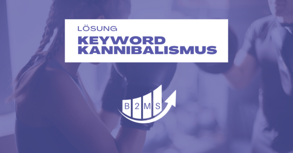 Keyword Kannibalismus FAQ und Lösungen