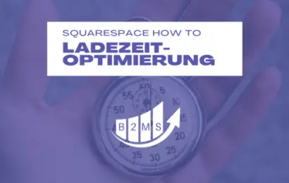 Ladezeiten-Optimierung in Squarespace