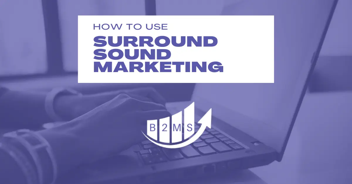 How to Use Surround Sound Marketing