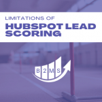 HubSpot Lead Scoring Limitations and workarounds