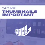 why are thumbnails important in marketing
