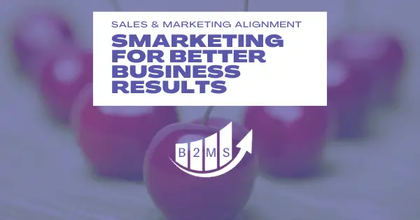 Smarketing for better business results