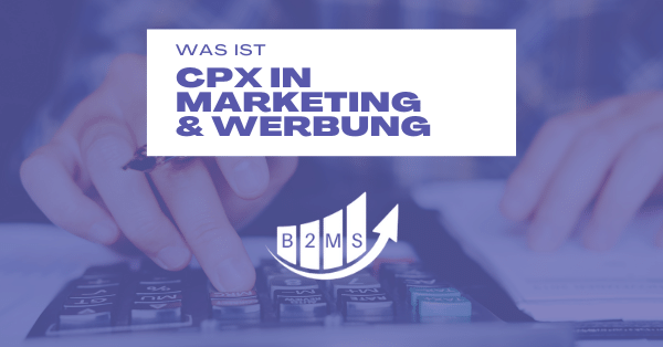 Was ist CPX Marketing und CPX Werbung