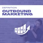 What is outbound marketing vs inbound