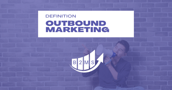 What is outbound marketing vs inbound