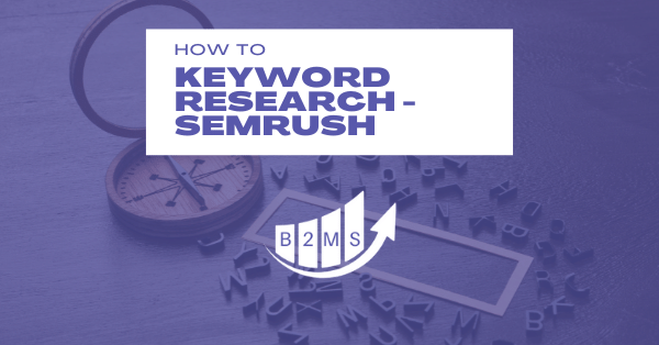 Conduct SEMRush Keyword Research Analysis