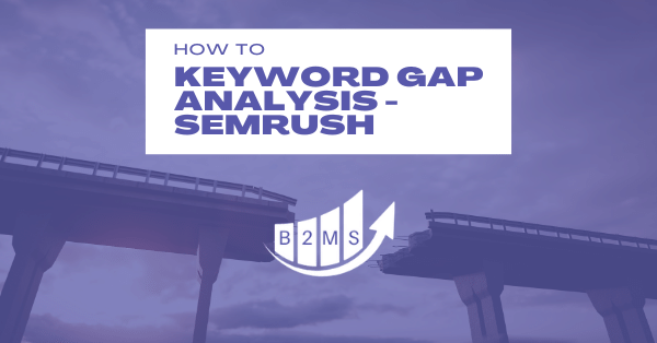 SEMRush Keyword Gap Analysis