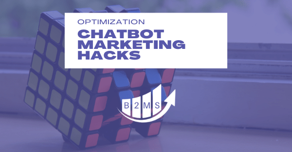 Chatbot Marketing Hacks and Optimization