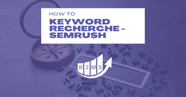 SEMRush Keyword Recherche Analyse
