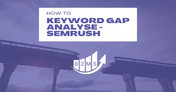 SEMRush Keyword Gap Analyse