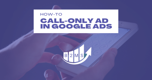 How to create a call-only ad in Google Ads