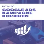 Google Ads Kampagne kopieren