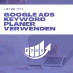 Google Ads Keyword Planer verwenden