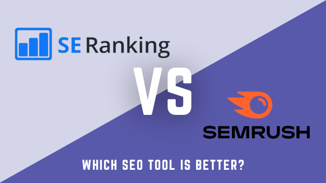 SEMRush vs SE Ranking SEO Tool comparison